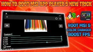 HOW TO ROOT MSI APP PLAYER 5.9 and 5.12 - INSTALL COLOR CHANGER PRO 😈