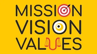 The Mission, Vision, and Values statements