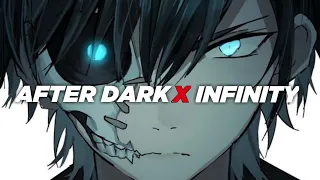 After Dark X Infinity [AUDIO EDIT]