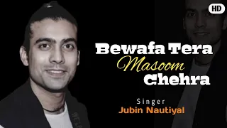 Bewafa Tera Masoom Chehra (Lyrics)। Jubin Nautiyal। Rochak Kohli। Rashmi Virag