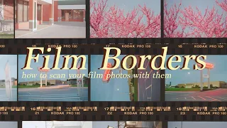 How I Scan Film with Film Borders