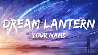 Dream Lantern-(English Version Lyrics)-Your Name-Kimi No Na Wa