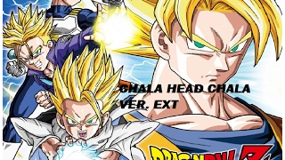 Dragon Ball z -  Chala Head Chala Version Extendida