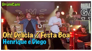 Henrique e Diego - Oh delícia / Festa boa - Baile da galera - Drumcam - Dany Xavier