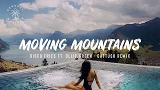 Disco Fries ft. Ollie Green - Moving Mountains (GATTÜSO Remix) [Lyrics]