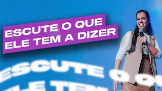 ESCUTE O QUE ELE TEM A DIZER | Camila Barros