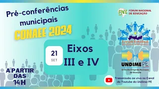 Pré-conferência CONAEE 2024 - Dia 21/09/2023 (Eixos III e VI)