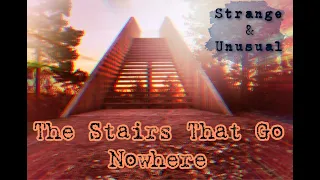 Strange & Unusual: The Stairs In The Woods