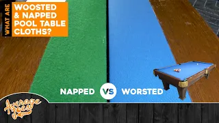 Choosing a Pool Table Cloth - WORSTED vs NAPPED - Which is better?