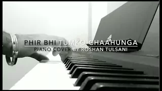 Phir Bhi Tumko Chaahunga (Half Girlfriend) | Arijit Singh | Piano Cover by Roshan Tulsani