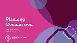 Planning Commission Public Hearing and Executive Session April 22, 2024