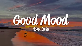 Adam Levine - Good Mood (Lyrics)