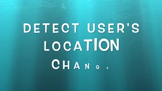 Detect User's Location Change in Xamarin Forms