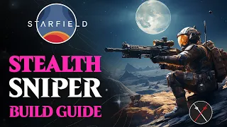 Starfield Build Guide – Stealth Sniper (The MOST OP Build in Starfield)