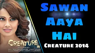 Sawan Aaya Hai (Creature 2014) with Lyrics
