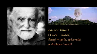 ŽIJ S MÍREM V SRDCI - mystik Eduard Tomáš (1908 - 2002)