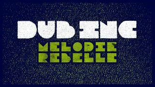 DUB INC - Mélodie rebelle (Lyrics Video Official) - Album "Futur"