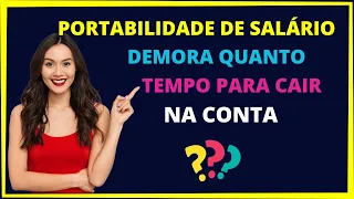 Portabilidade de salário demora quanto tempo para cair na conta?