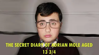 The Secret Diary of Adrian Mole Aged 13 3/4- Monologue