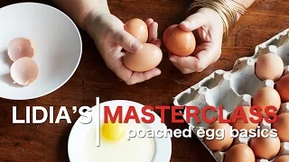 Lidia's Master Class: Poached Eggs Basics