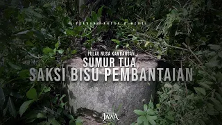 Pulau Nusa Kambangan: Sumur Tua, Saksi Bisu Pembantaian (Part 2)