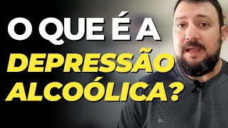 O que é DEPRESSÃO ALCOÓLICA e como lidar com ela?