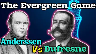 EVERGREEN GAME - Adolf Anderssen vs Jean Dufresne