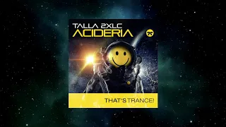 Talla 2XLC - Acideria (Extended Mix) [THAT'S TRANCE!]