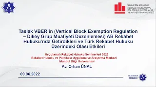 Av. Orhan Ünal, AB Dikey Grup Muafiyeti Düzenlemesi'nin AB ve Türk Rekabet Hukukuna Olası Etkileri