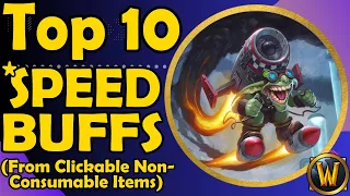 Top 10 *Speed Buffs in WoW (From Clickable Non-Consumable Items)