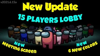 Among Us 15 Players Lobby Out Now!! | Among Us New Update Is Here (6 New Colors, New Meeting Screen)