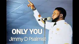 JIMMY D PSALMIST - ONLY YOU (LIVE)