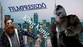 FILMPRESSZIÓ - King Kong