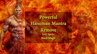 Powerful Hanuman Mantra- Remove Evil Spirit and Black Magic - Protect Yourself from Bad Energies