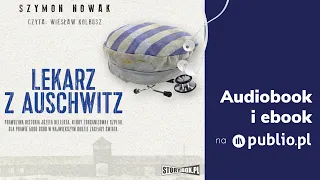 Lekarz z Auschwitz. Szymon Nowak. Audiobook PL