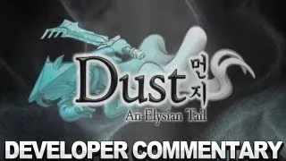 Dust: An Elysian Tail - Developer Commentary