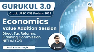 Value Addition Session | Direct Tax Reforms, Planning Commission, NITI AAYOG | UPSC CSE 2022