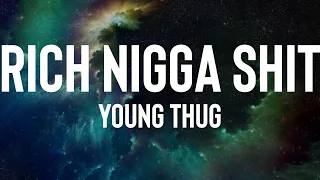 Young Thug - Rich Nigga Shit (Lyrics)