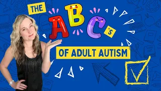 The ABC's of Autism | 40 Terms You Should Know as an Autistic Adult