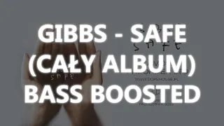 GIBBS - SAFE (CAŁY ALBUM) | BASS BOOSTED