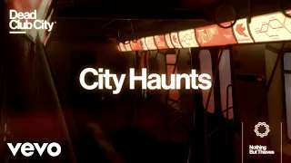 Nothing But Thieves - City Haunts (Official Lyric Video)