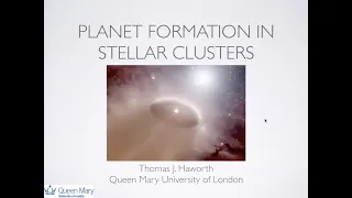 Planet formation in stellar clusters -  Thomas Haworth (Queen Mary University of London)
