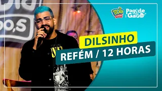 Dilsinho - Refém / 12 Horas #Live Pagode do Gago #FMODIA