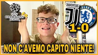 NUN C'AVEMO CAPITO NIENTE: JUVENTUS-CHELSEA 1-0 - CHE V'AVEVO DETTO?