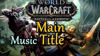 WoW Battle for Azeroth Main Title ★ Before the Storm ★ Soundtrack main song bfa music
