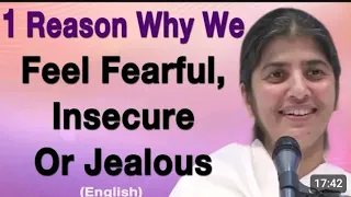 1 Reason Why We Feel Fearful, Insecure or Jealous:part 2:BK Shivani:English # #bkshivanithoughts