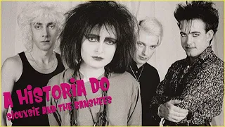 A HISTÓRIA DO SIOUXSIE AND THE BANSHEES!