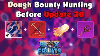 Combo Bounty Hunting with Dough V2 + CDK + Godhuman + Kabucha Before UPDATE 20 | Blox Fruit