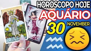 😖 ALGO VAI ACONTECER❗ ESTEJA PREPARADO😡 Horoscopo do dia de hoje AQUÁRIO 30 novembro 2022♒tarô