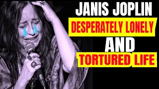 JANIS JOPLIN -  Drug Addiction , Tortured  Life & Desperately Lonely Behind the Public Image !